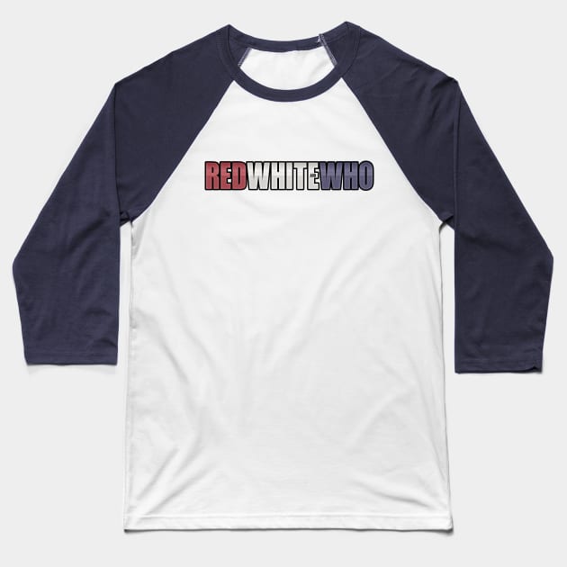 Red White and Who Logo Baseball T-Shirt by ATBPublishing